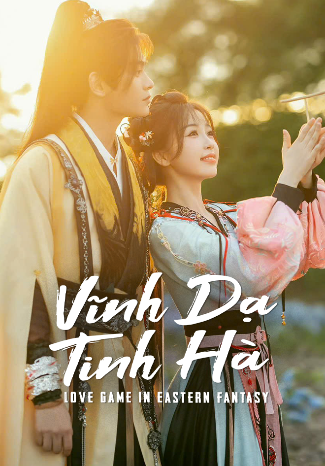 Vĩnh Dạ Tinh Hà Love Game In Eastern Fantasy