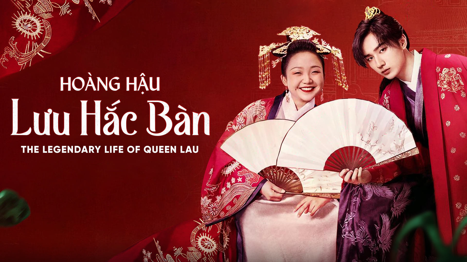 Hoàng Hậu Lưu Hắc Bàn - The Legendary Life Of Queen Lau