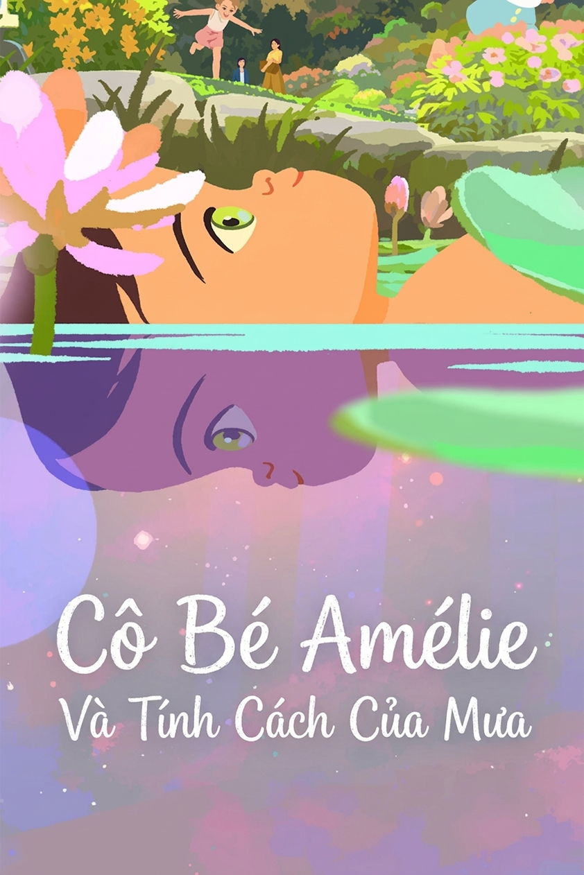 Cô Bé Amélie Và Tính Cách Của Mưa Little Amélie or the Character of Rain