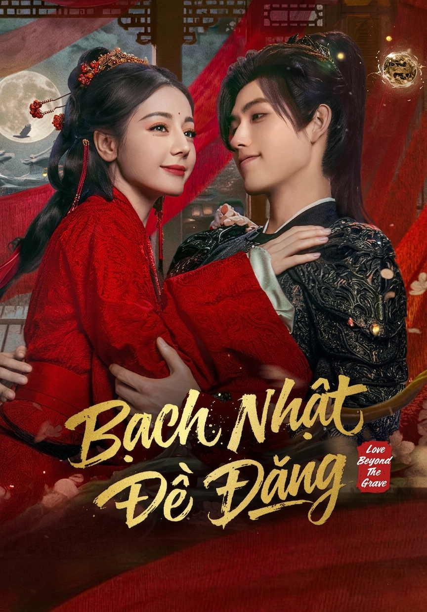 Bạch Nhật Đề Đăng (Mộ Tư Từ)  Love Beyond the Grave