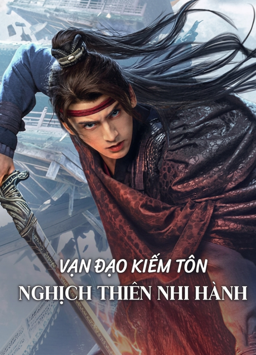 Vạn Đạo Kiếm Tôn: Nghịch Thiên Nhi Hành Sword Sovereign: Heavenbreaker