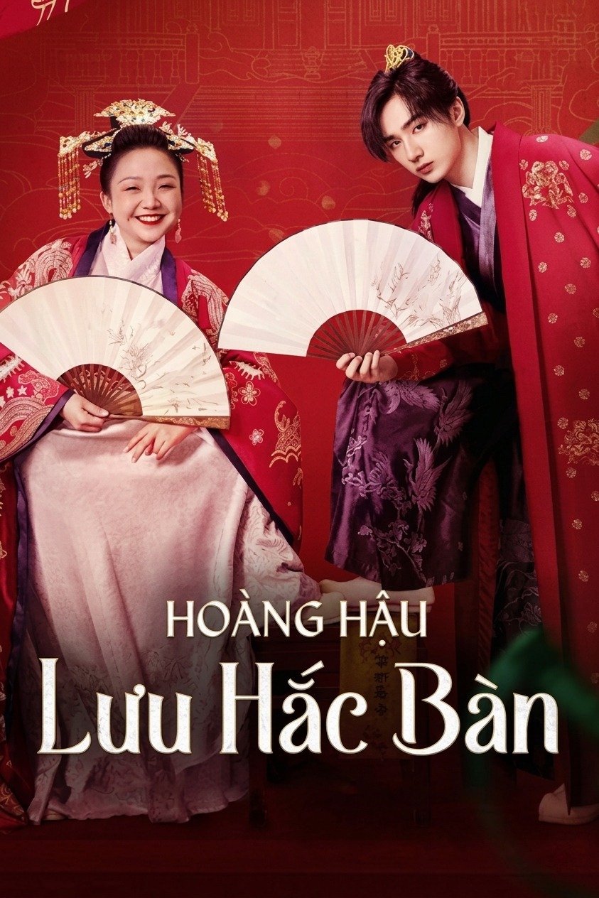 Hoàng Hậu Lưu Hắc Bàn The Legendary Life Of Queen Lau