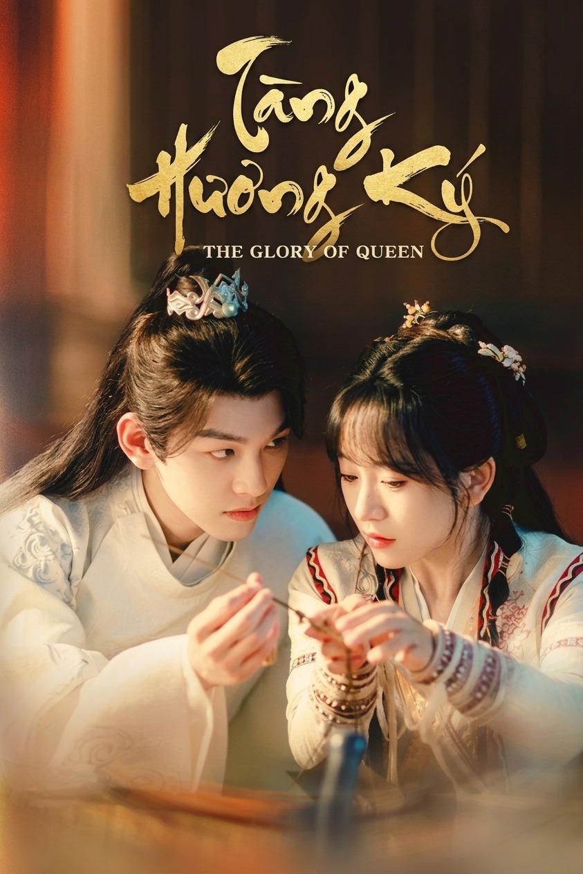 Tàng Hương Ký The Glory Of Queen