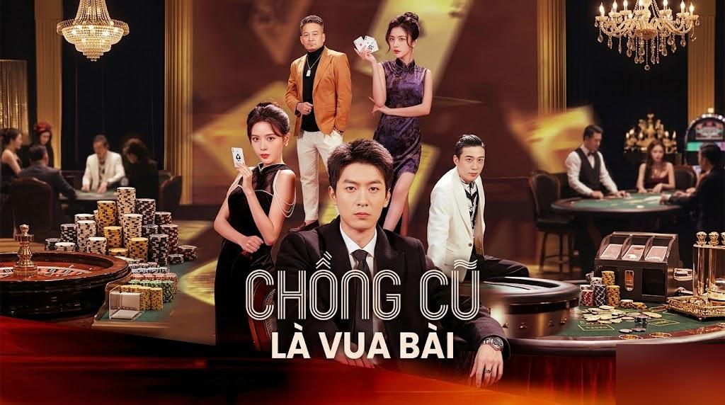Chồng Cũ Là Vua Bài - The God of Gamblers is My Ex-Husband