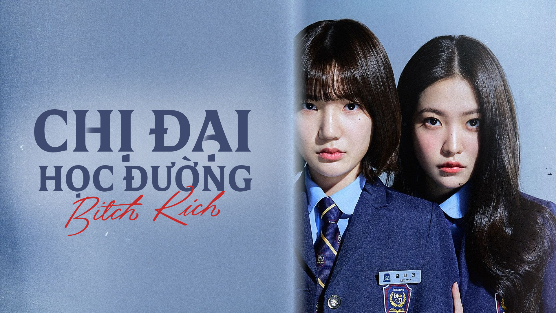 Chị Đại Học Đường (Phần 1) - Bitch And Rich (Season 1)