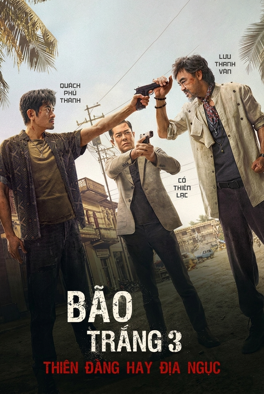 Bão Trắng 3: Thiên Đàng Hay Địa Ngục