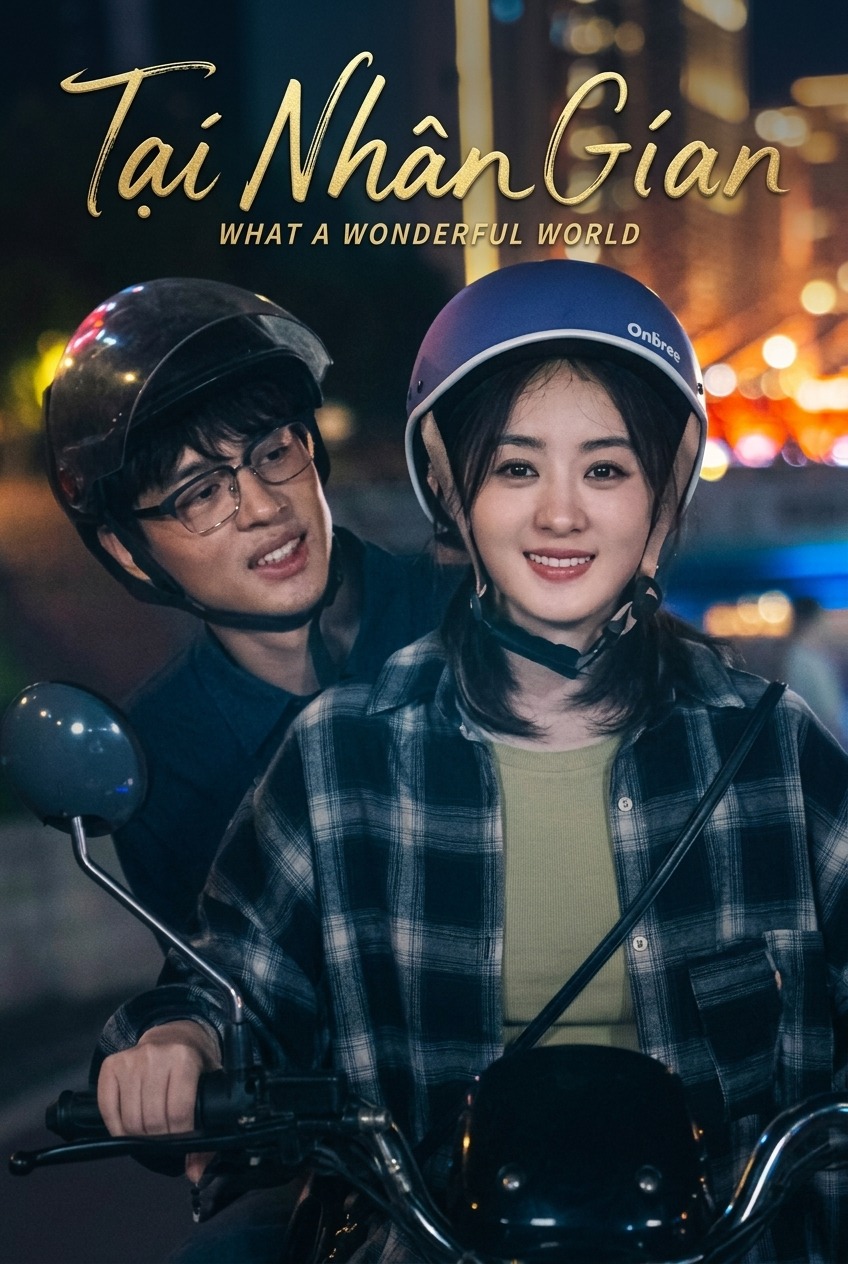 Tại Nhân Gian What A Wonderful World