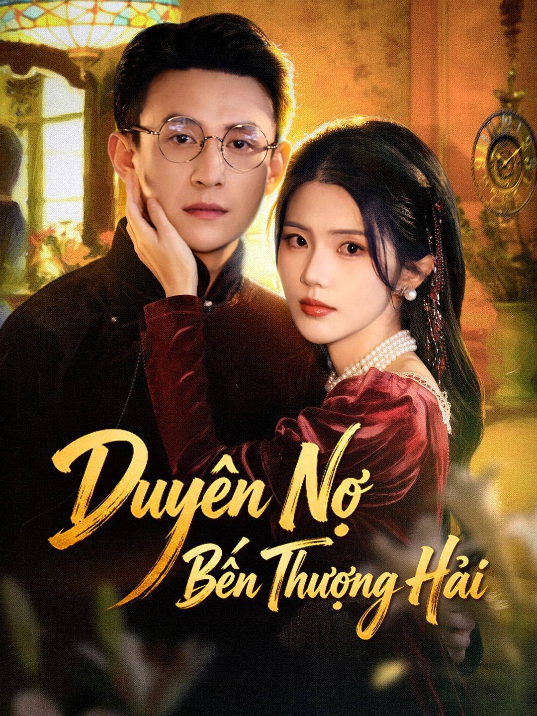 Duyên Nợ Bến Thượng Hải Fate in Shanghai
