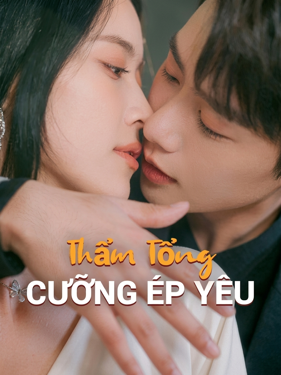 Thẩm Tổng Cưỡng Ép Yêu Thẩm Tổng Cưỡng Ép Yêu