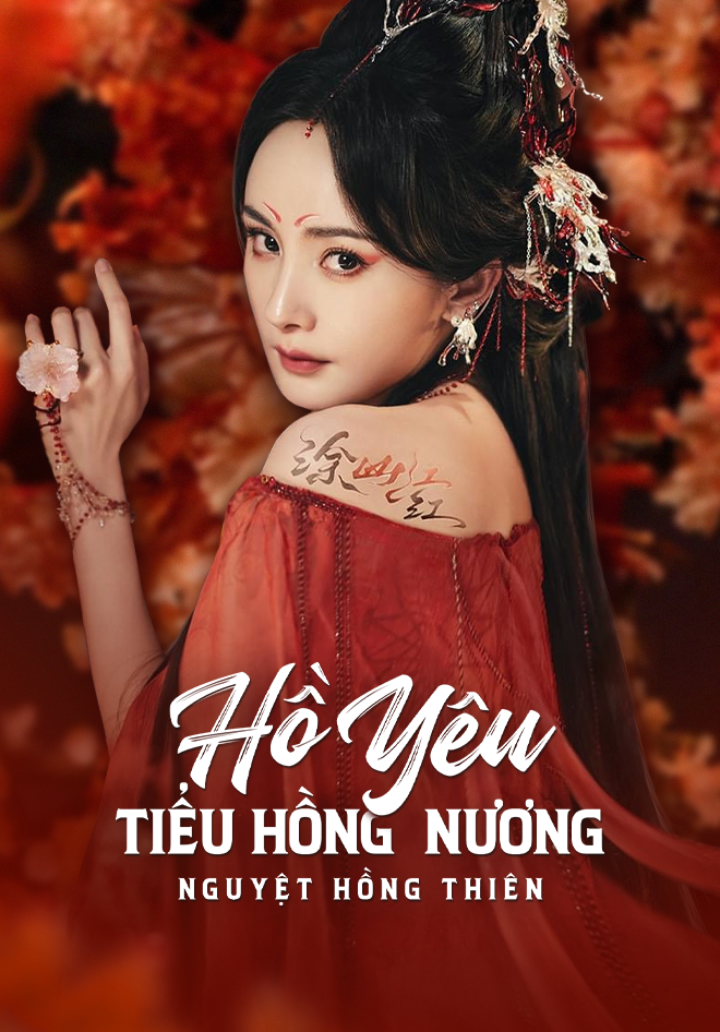 Hồ Yêu Tiểu Hồng Nương: Nguyệt Hồng Thiên  Fox Spirit Matchmaker: Red-Moon Pact