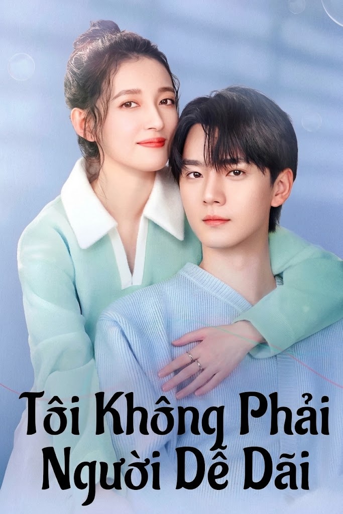 Tôi Không Phải Người Dễ Dãi I'm Not A Casual Person