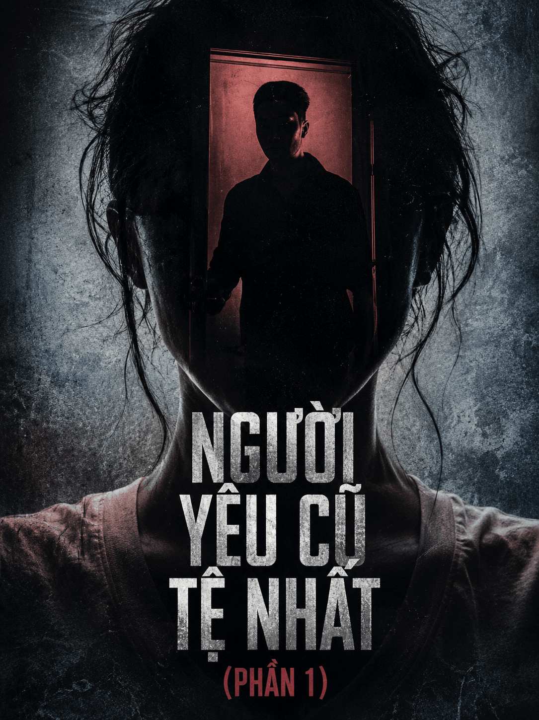 Người Yêu Cũ Tệ Nhất (Phần 1)