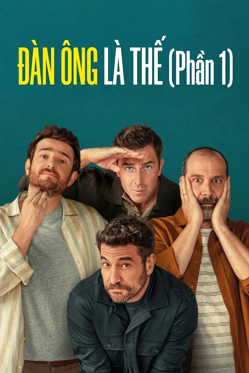 Đàn Ông Là Thế (Phần 1)