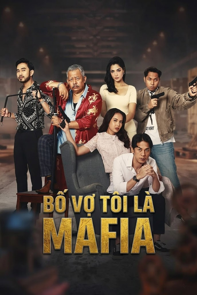 Bố Vợ Tôi Là Mafia Bapa Mentuaku Mafia