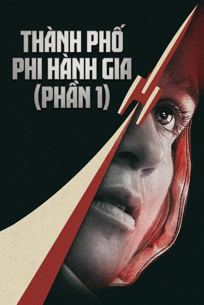 Thành Phố Phi Hành Gia (Phần 1)