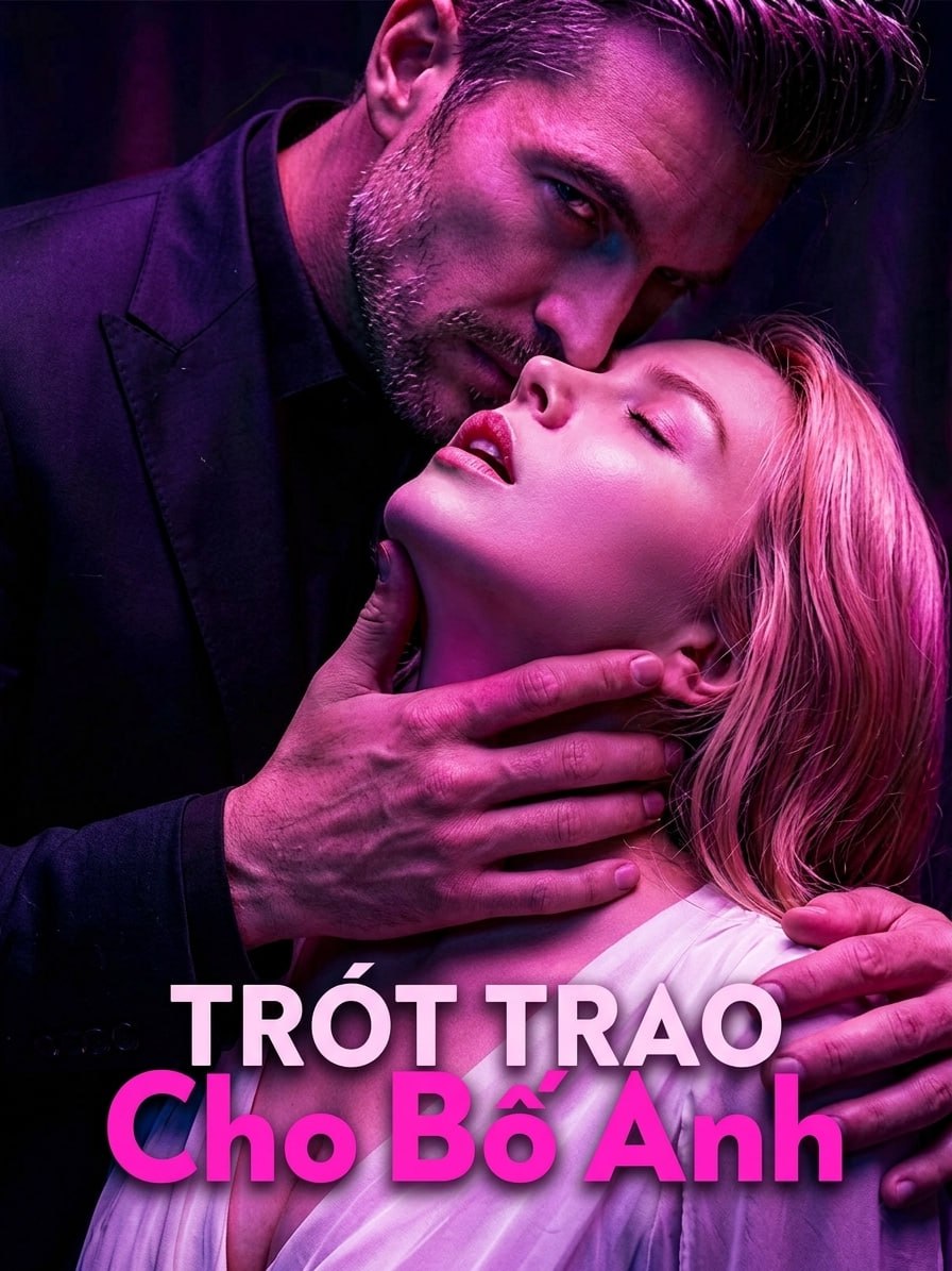 Trót Trao Cho Bố Anh