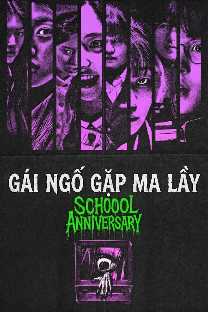 Gái Ngố Gặp Ma Lầy Idiot Girls and School Ghost: School Anniversary