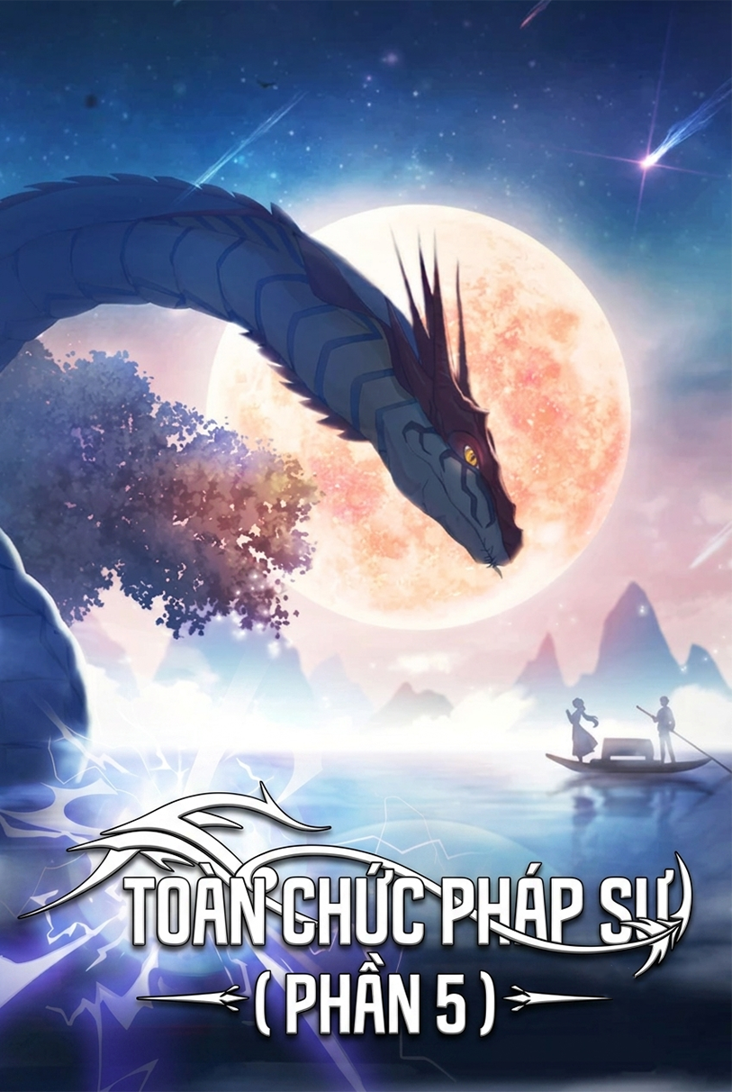 Toàn Chức Pháp Sư (Phần 5)