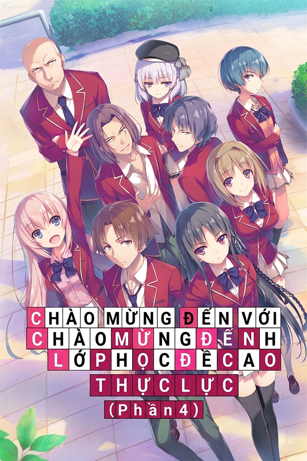 Chào Mừng Đến Với Lớp Học Đề Cao Thực Lực (Phần 4)