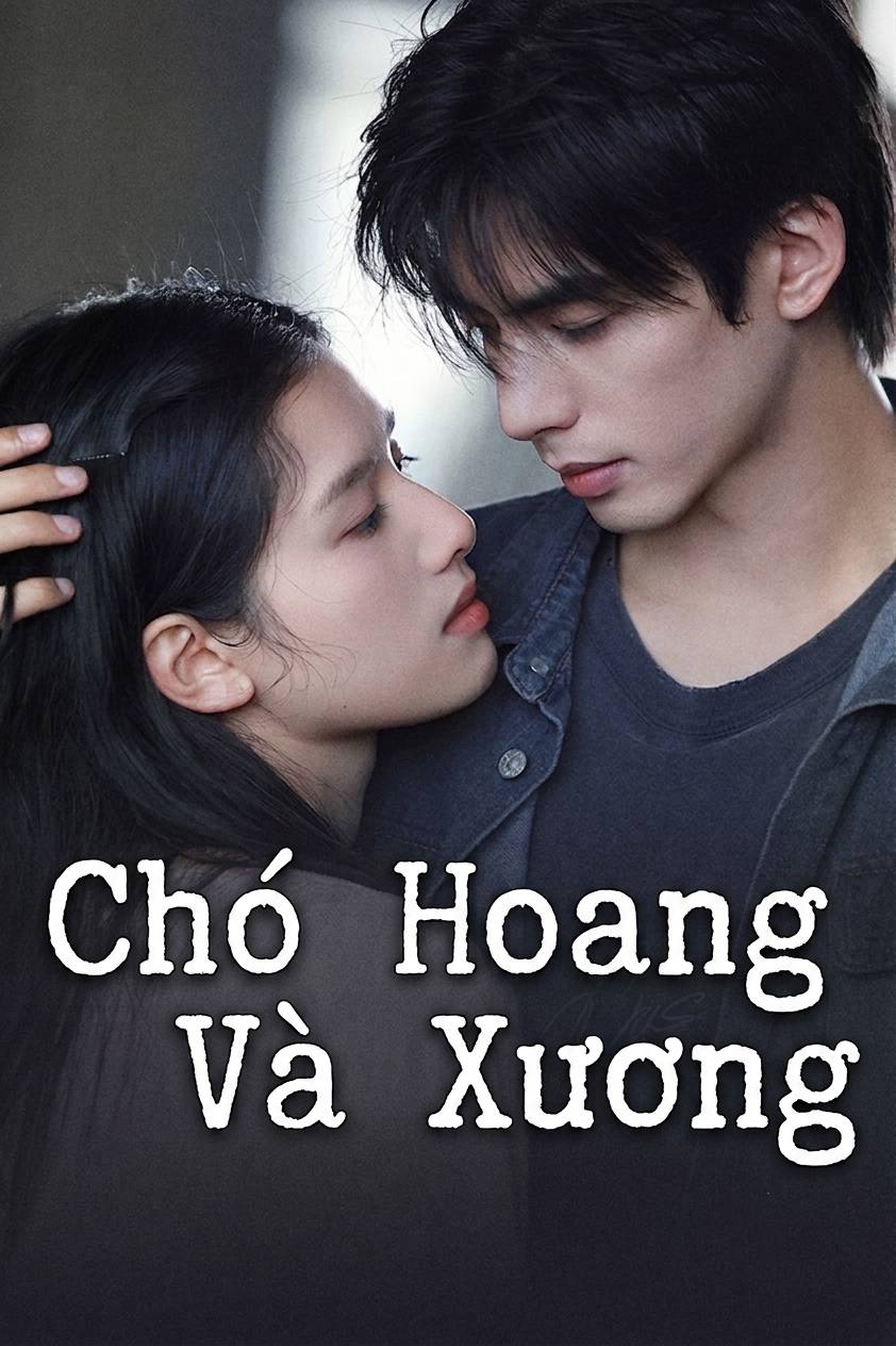 Chó Hoang Và Xương Love For You