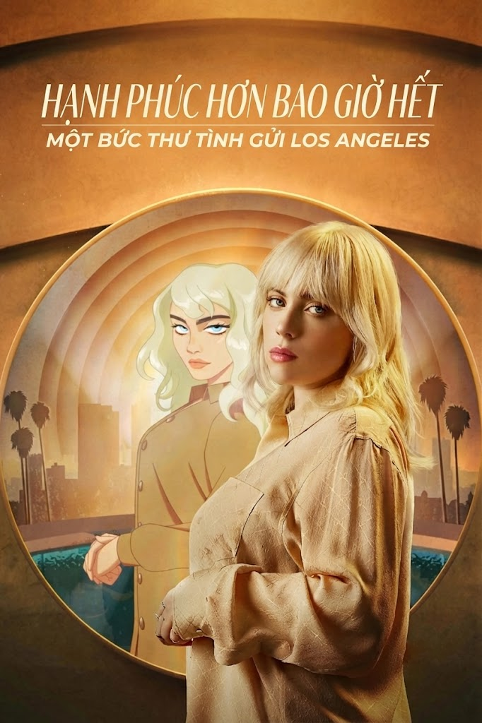 Hạnh Phúc Hơn Bao Giờ Hết: Một Bức Thư Tình Gửi Los Angeles Happier Than Ever: A Love Letter To Los Angeles