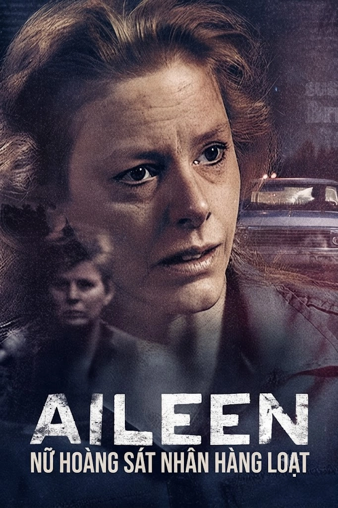 Aileen: Nữ Hoàng Sát Nhân Hàng Loạt Aileen: Queen Of The Serial Killers