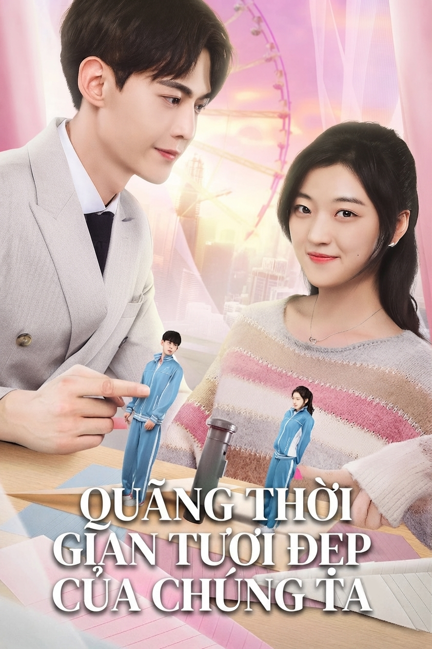 Quãng Thời Gian Tươi Đẹp Của Chúng Ta
