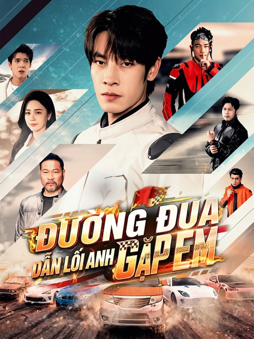 Đường Đua Dẫn Lối Anh Gặp Em Racer's Leap For Lost Love