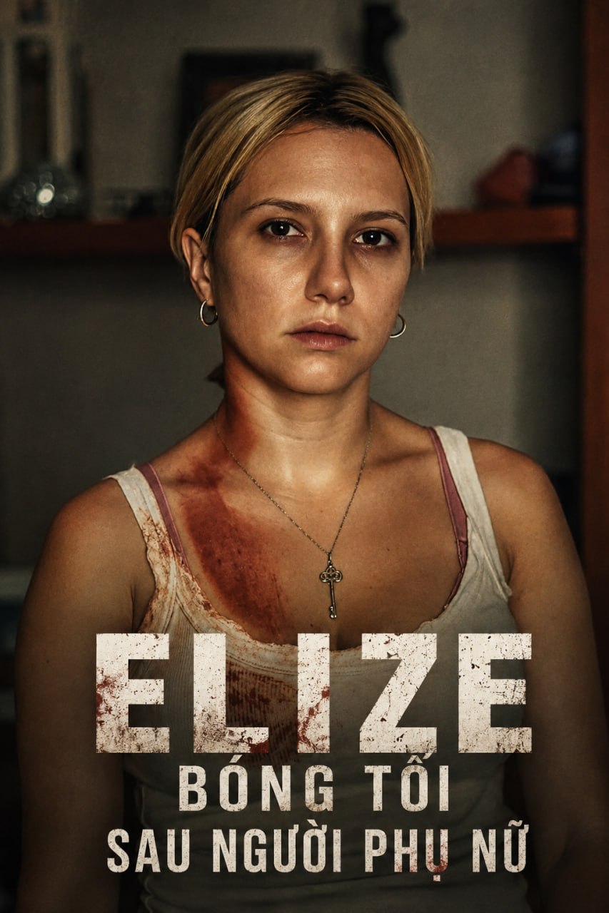 Elize: Bóng Tối Sau Người Phụ Nữ / Elize: Sombras de Uma Mulher