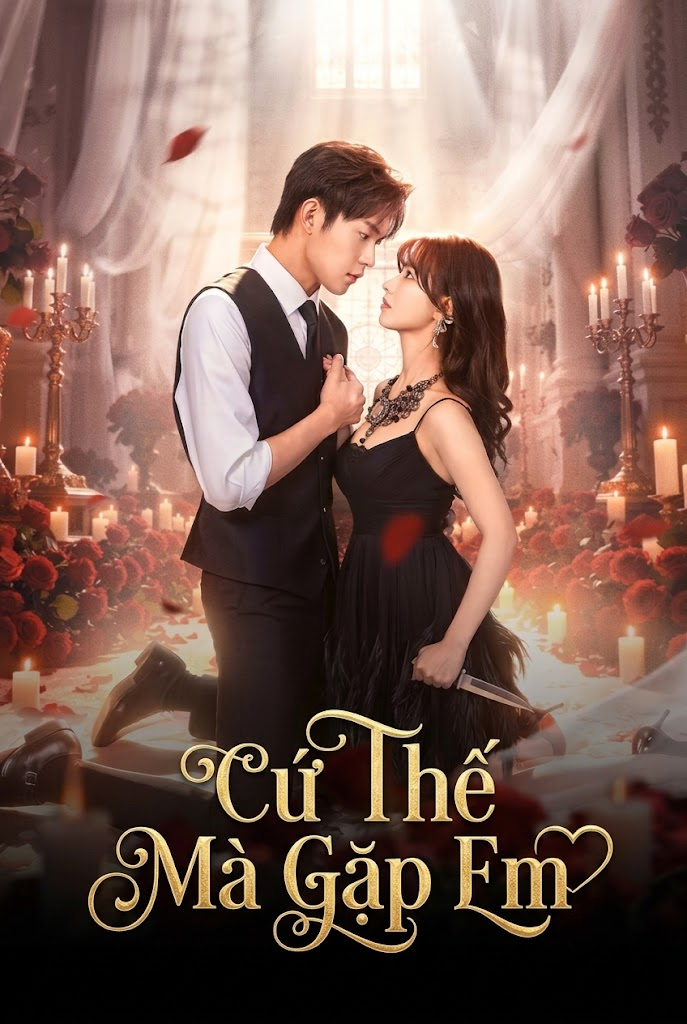 Cứ Thế Mà Gặp Em