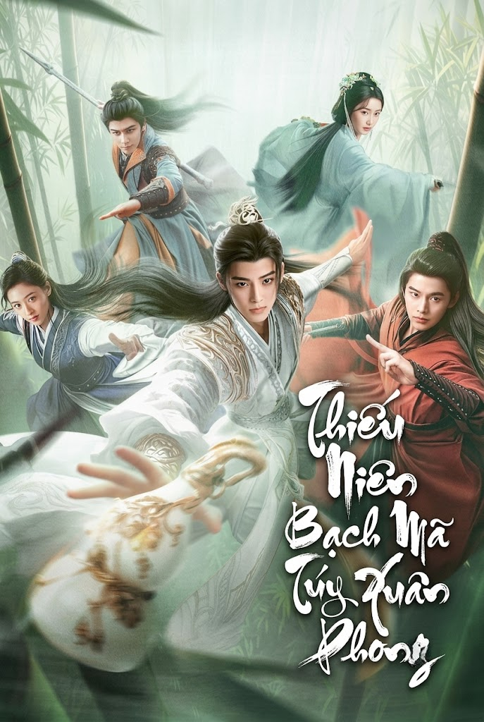 Thiếu Niên Bạch Mã Túy Xuân Phong Dashing Youth