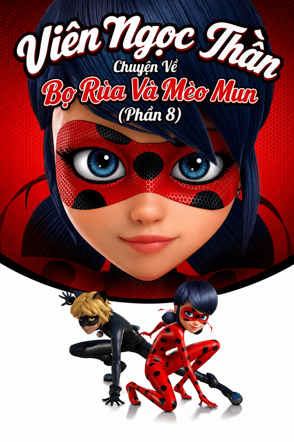 Viên Ngọc Thần Chuyện Về Bọ Rùa Và Mèo Mun (Phần 8) Miraculous Tales Of Ladybug & Cat Noir (Season 8)