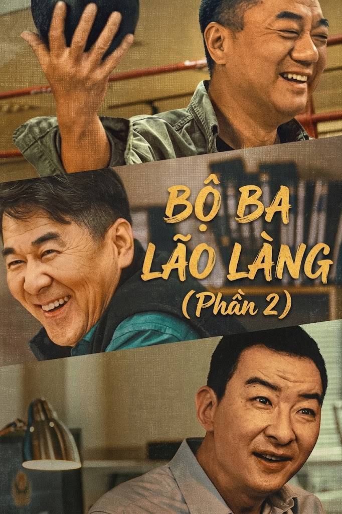 Bộ Ba Lão Làng (Phần 2) Three Old Boys (Season 2)