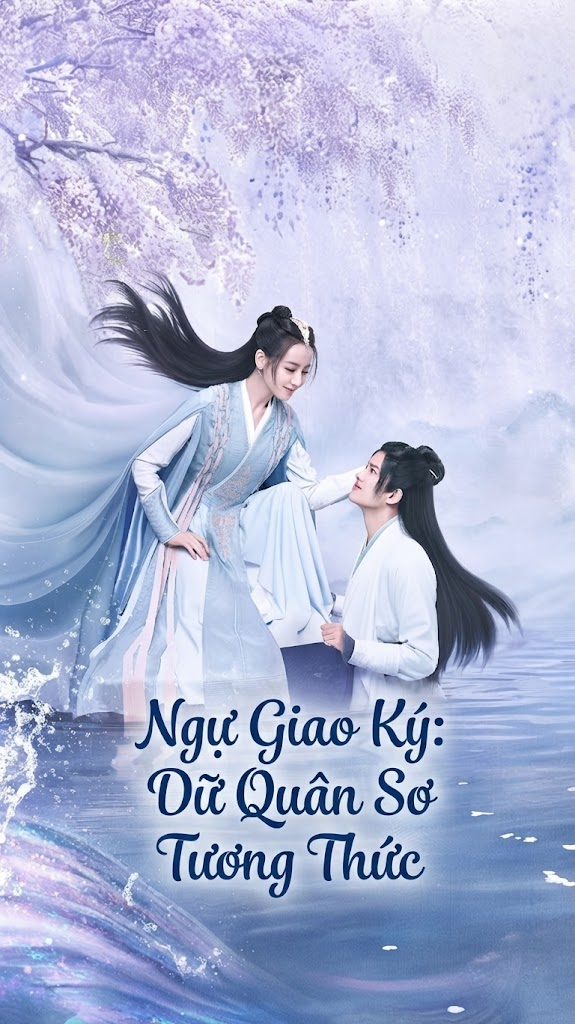 Ngự Giao Ký (Phần 1): Dữ Quân Sơ Tương Thức The Blue Whisper