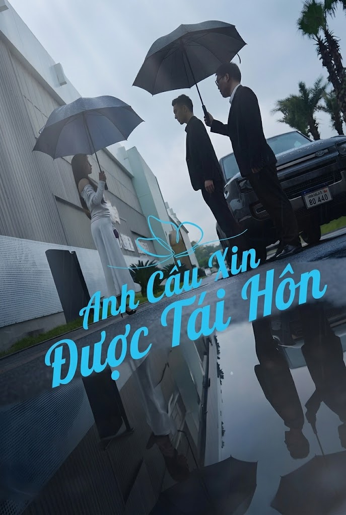 Anh Cầu Xin Được Tái Hôn