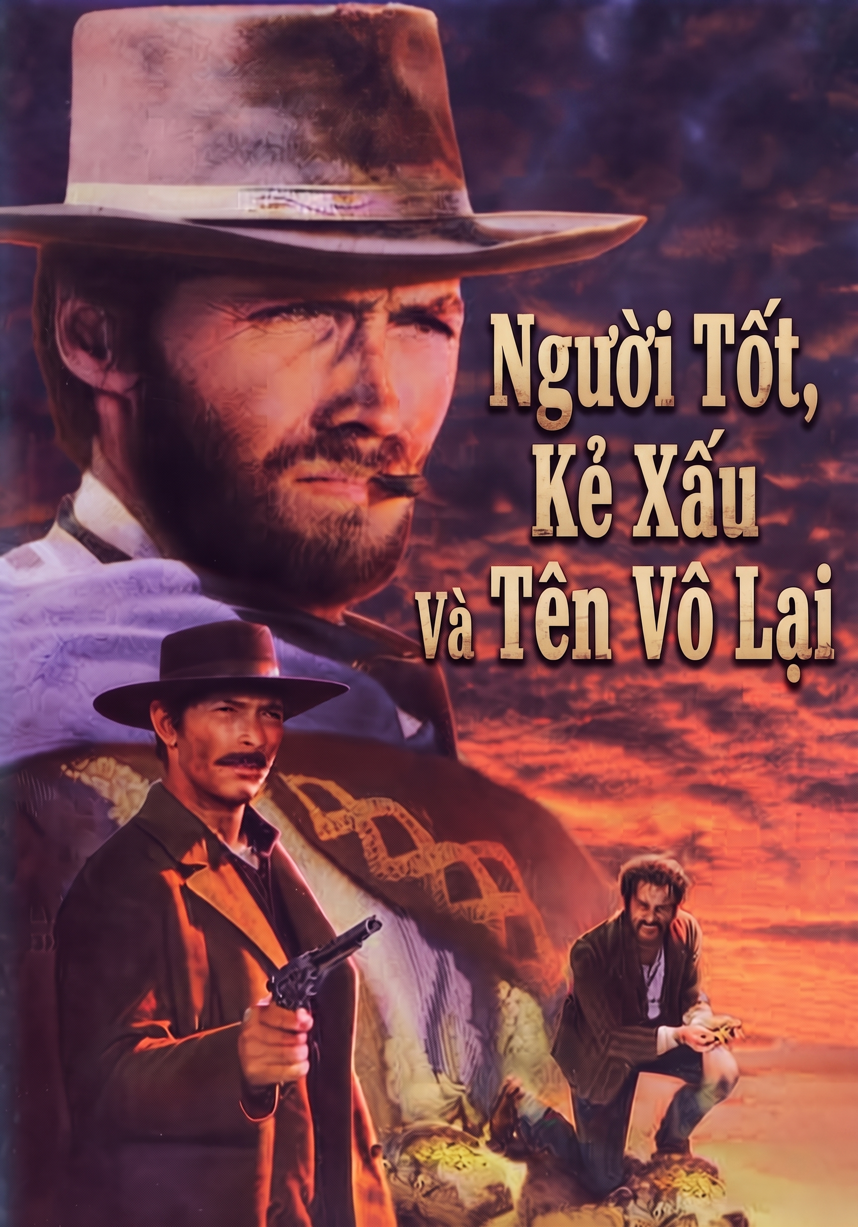 Người Tốt, Kẻ Xấu Và Tên Vô Lại The Good, The Bad And The Ugly