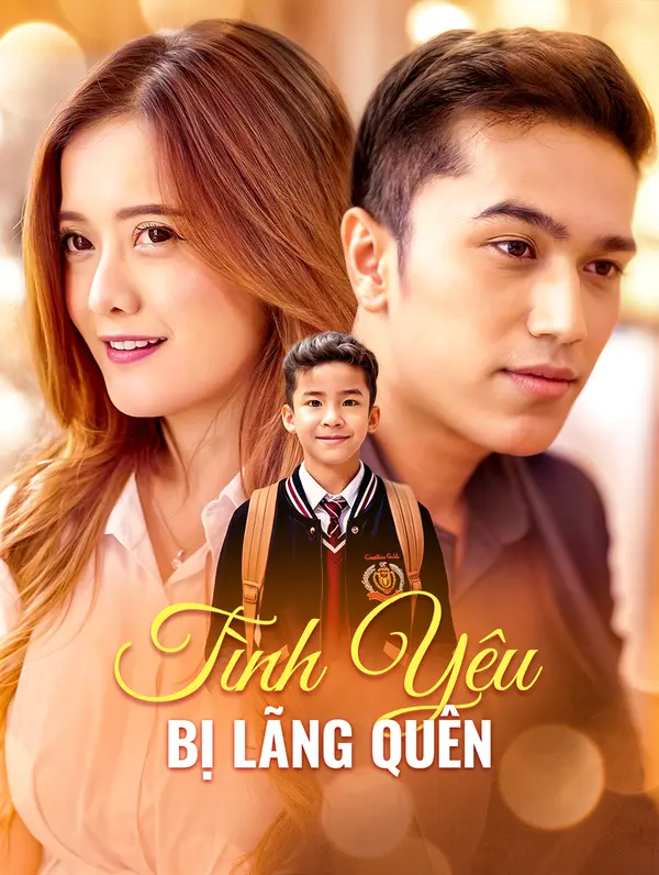 Tình Yêu Bị Lãng Quên Forgotten Love