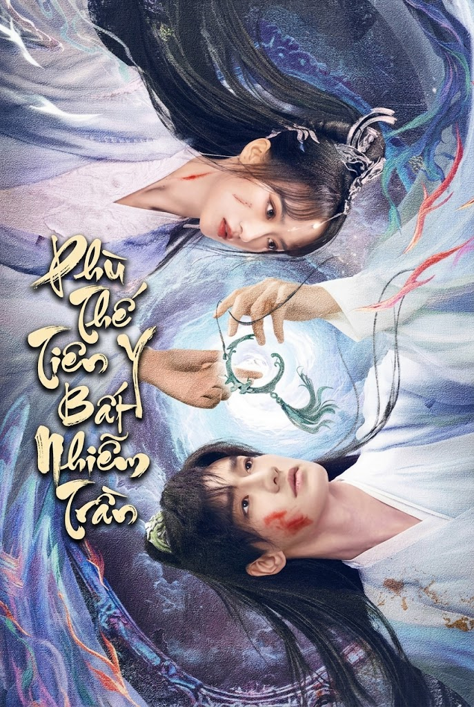 Phù Thế Tiên Y Bất Nhiễm Trần - Immortal Beyond Dust (2025)