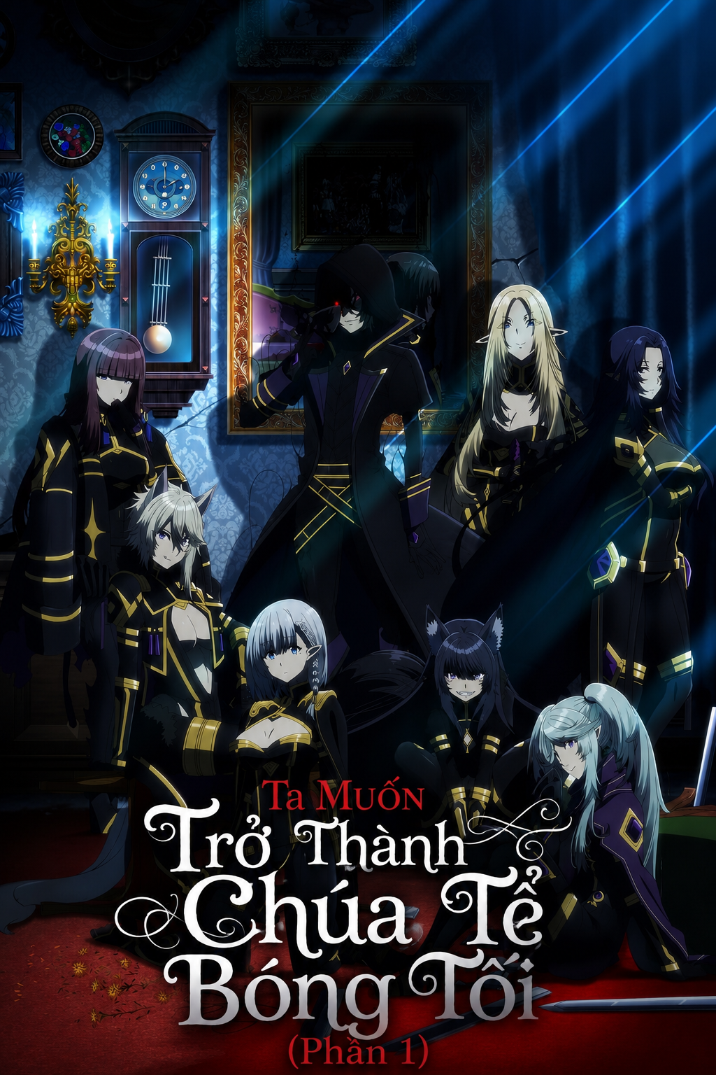 Poster Ta Muốn Trở Thành Chúa Tể Bóng Tối (Phần 1)