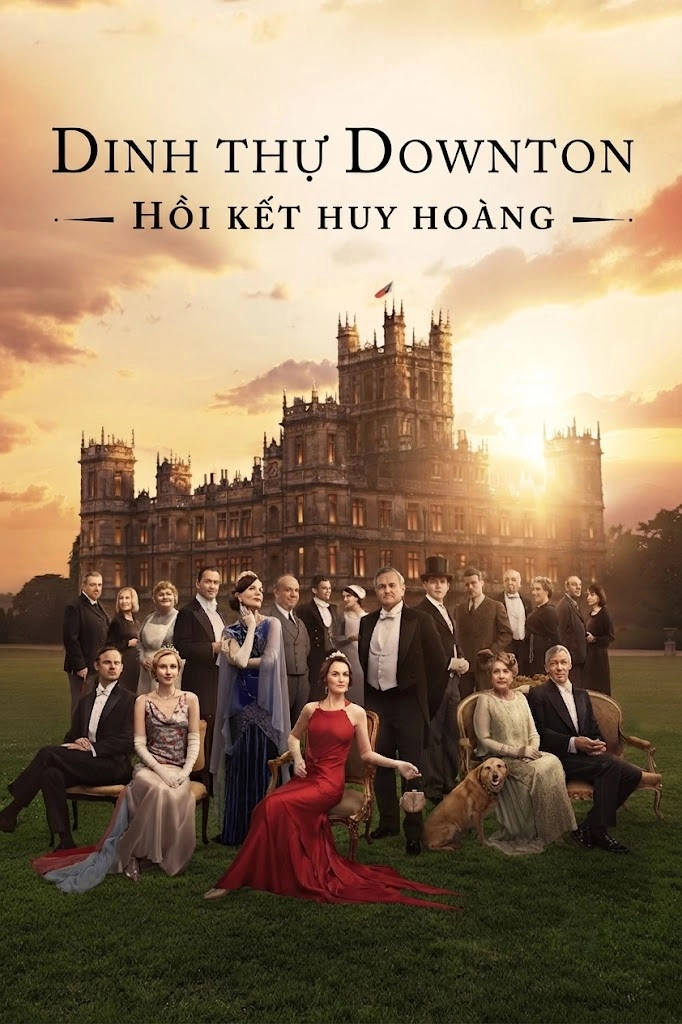 Dinh Thự Downton: Hồi Kết Huy Hoàng