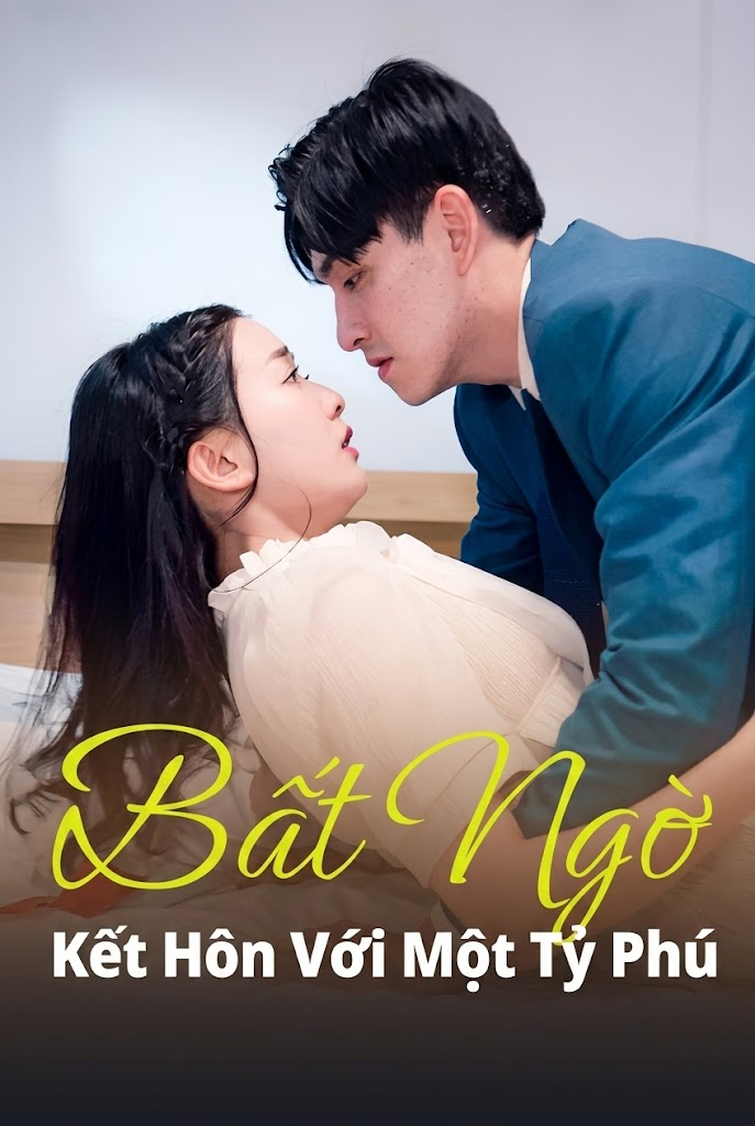 Bất Ngờ Kết Hôn Với Một Tỷ Phú
