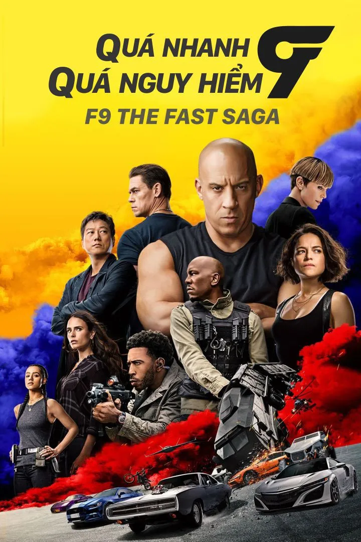 Quá Nhanh Quá Nguy Hiểm 9: Huyền Thoại Tốc Độ F9: The Fast Saga